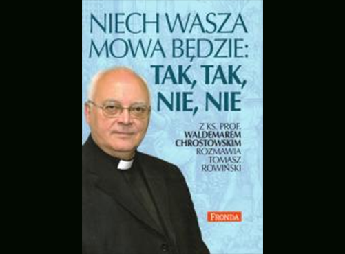Moje recenzje: ks. Waldemar Chrostowski – Niech mowa wasza będzie Tak, tak, nie, nie (IV część „Trylogii”)
