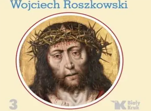 Moje recenzje: Wojciech Roszkowski – Historia chrześcijaństwa (III)