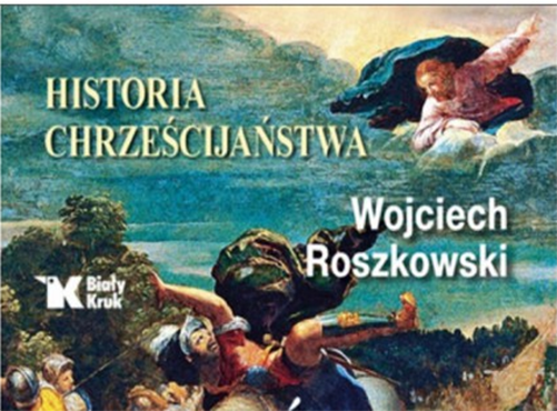 Moje recenzje: Wojciech Roszkowski – Historia chrześcijaństwa (IV)
