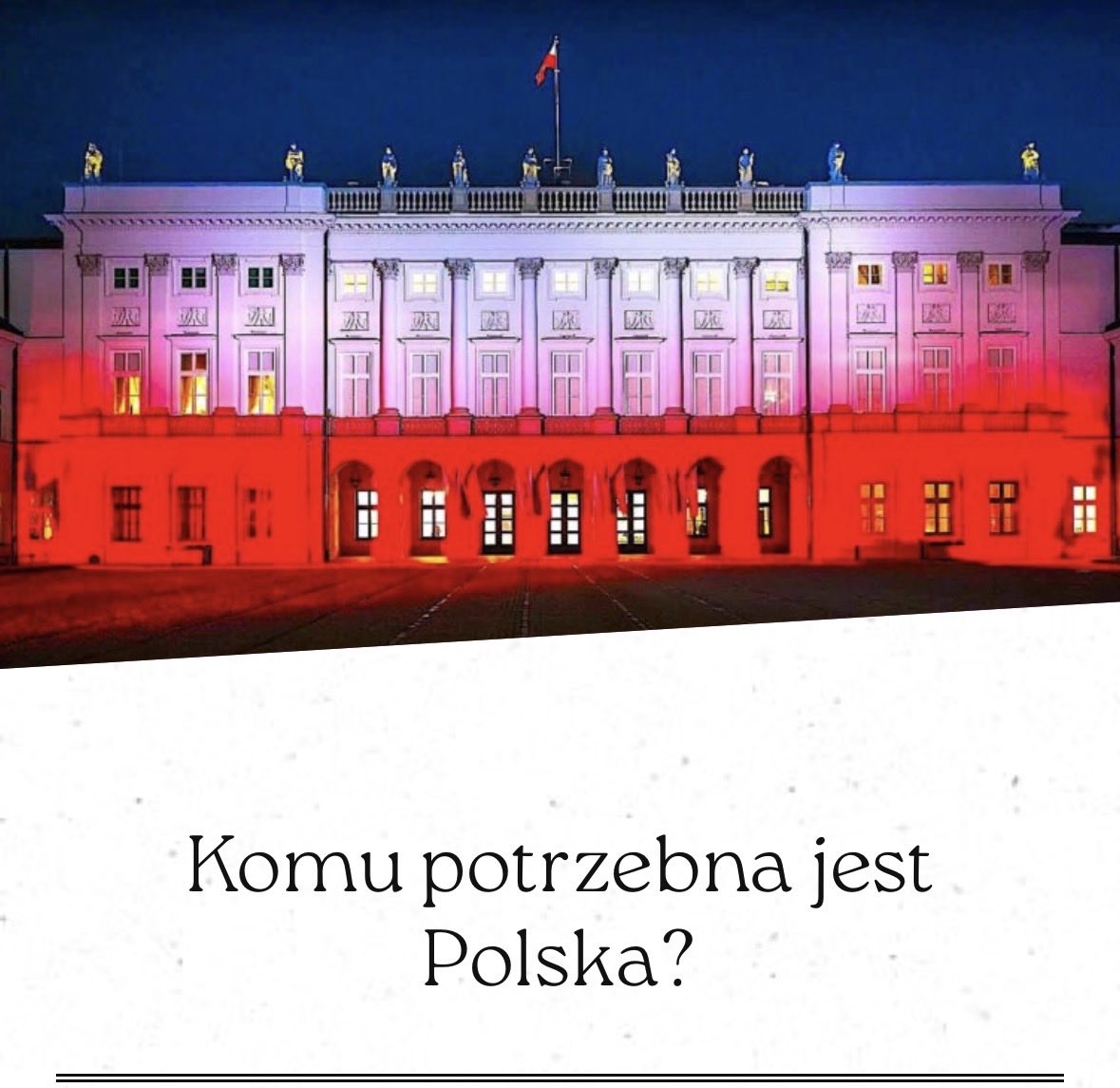 Night shot of a grand white building bathed in pink-red light, with a Polish flag on top and the Polish text 'Komu potrzebna jest Polska?' overlaying a white background below.